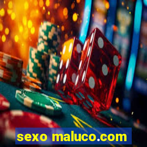 sexo maluco.com